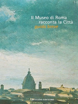 cover image of Il museo di Roma racconta la città